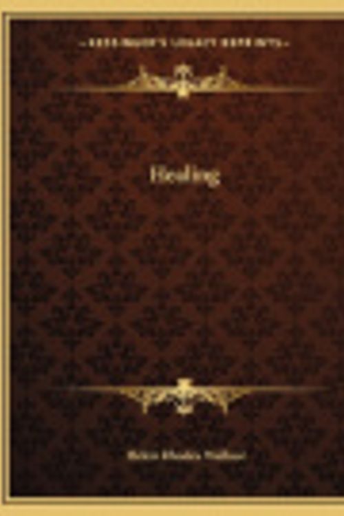 Cover Art for 9781163068984, Healing by Helen Rhodes Wallace