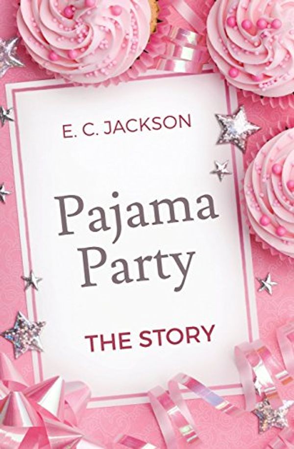 Cover Art for 9780996181297, Pajama Party: The Story by E. C. Jackson