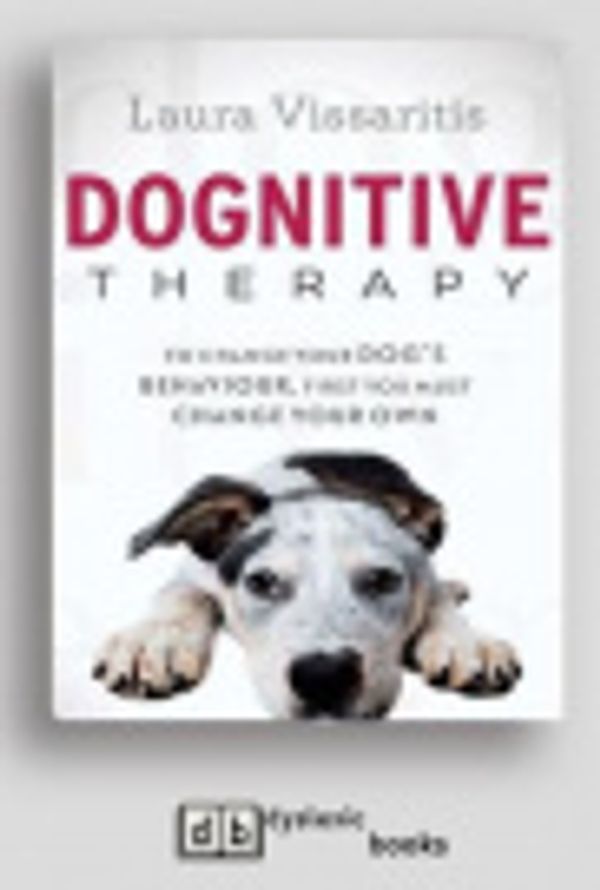 Cover Art for 9781525269127, Dognitive Therapy by Laura Vissaritis