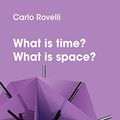 Cover Art for B0747QPF9N, What is time? What is space? (I Dialoghi) by Carlo Rovelli