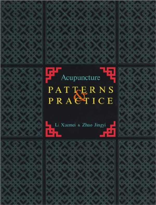 Cover Art for 9780939616169, Acupuncture Patterns and Practice by Li Xuemei