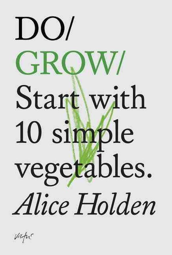 Cover Art for 9781907974021, Do Grow by Alice Holden