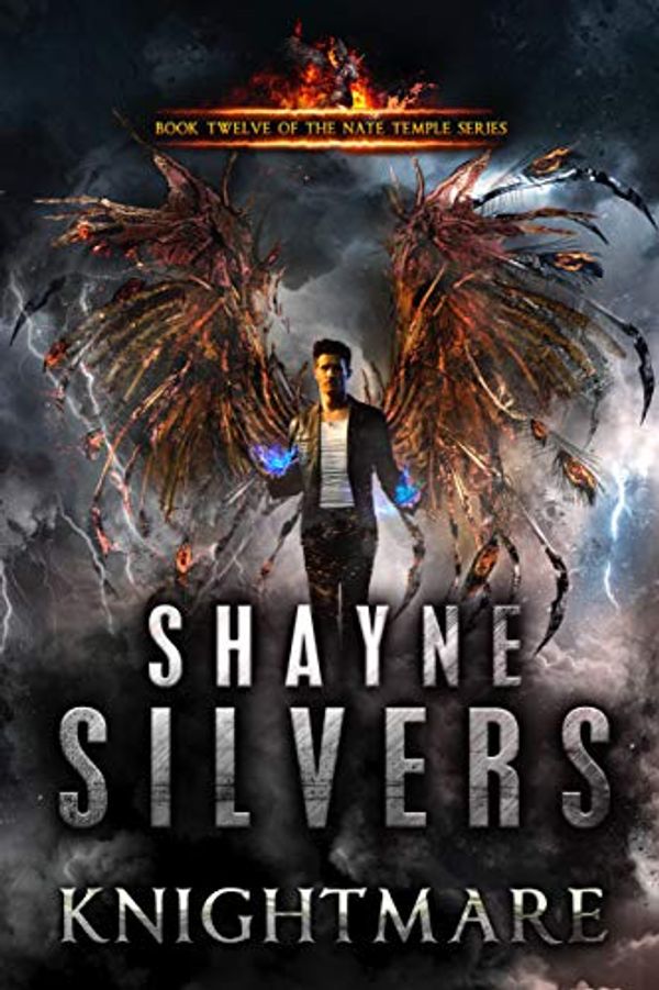 Cover Art for B07TWHLPMB, Knightmare: Nate Temple Series Book 12 by Shayne Silvers