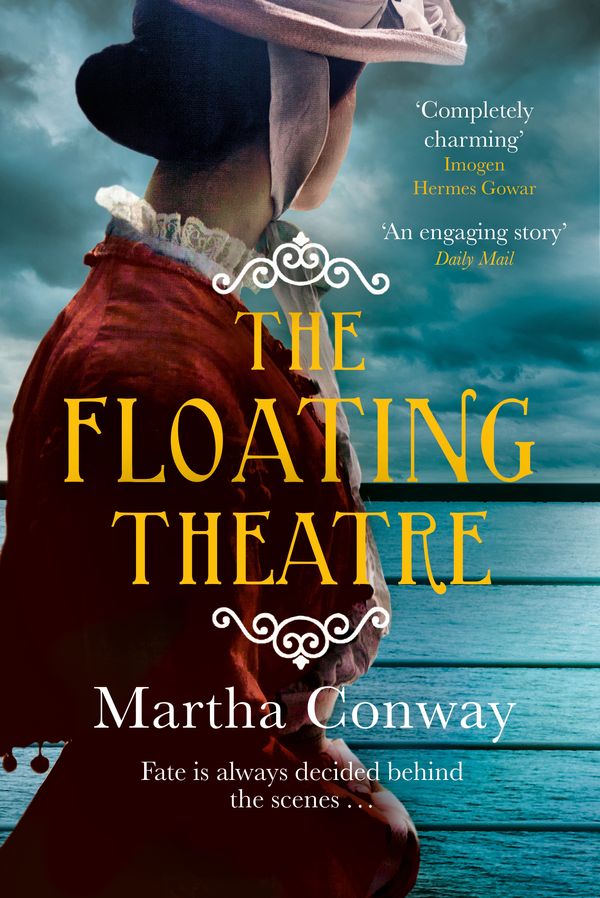 Cover Art for 9781785762840, The Floating Theatre by Martha Conway