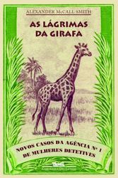 Cover Art for 9788535904369, As Lágrimas da Girafa by Alexander McCall Smith