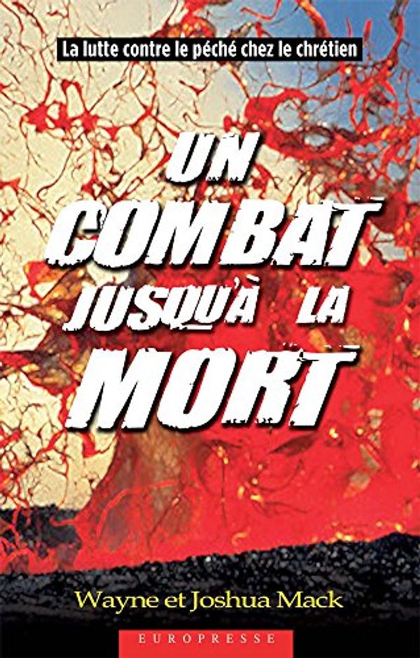 Cover Art for 9782914562591, Un Combat Jusqu'a la Mort by Mack Wayne et Joshua