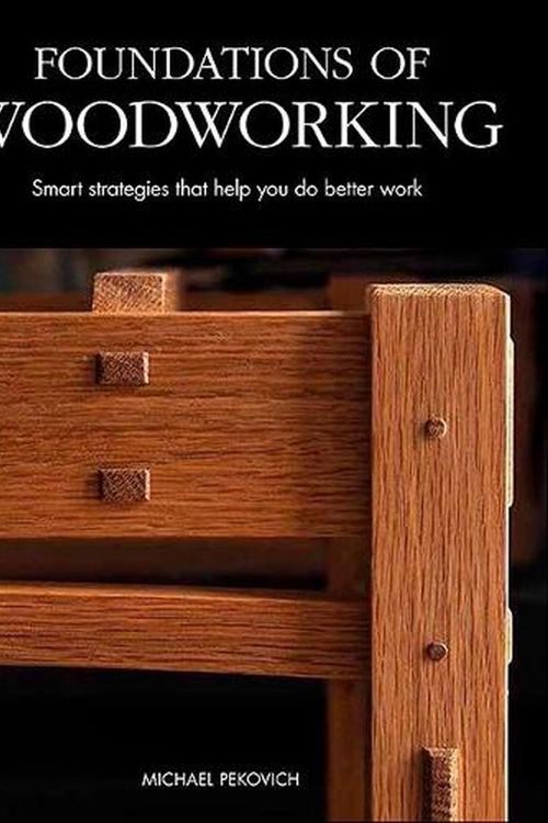 Cover Art for 9781641551625, Foundations of Woodworking: Essential joinery techniques and building strategies by Michael Pekovich