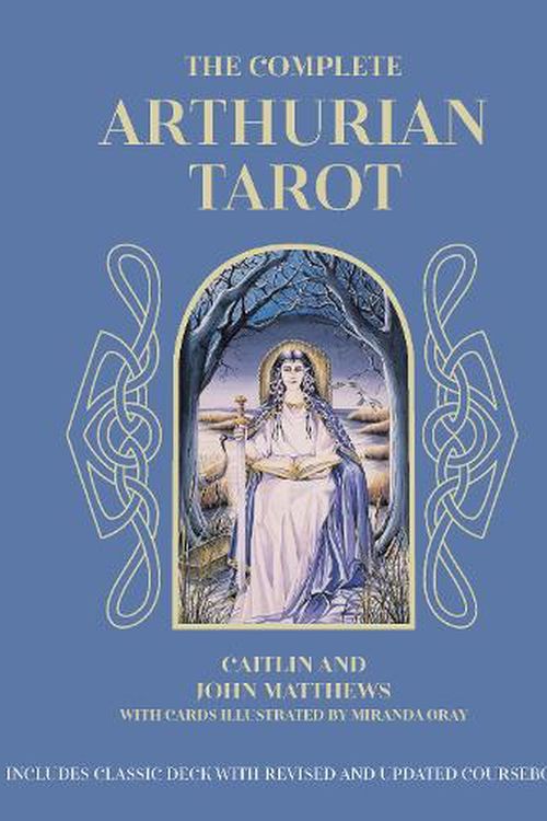 Cover Art for 9781838611286, The Complete Arthurian Tarot: Includes classic deck with revised and updated coursebook by Caitlín Matthews, John Matthews