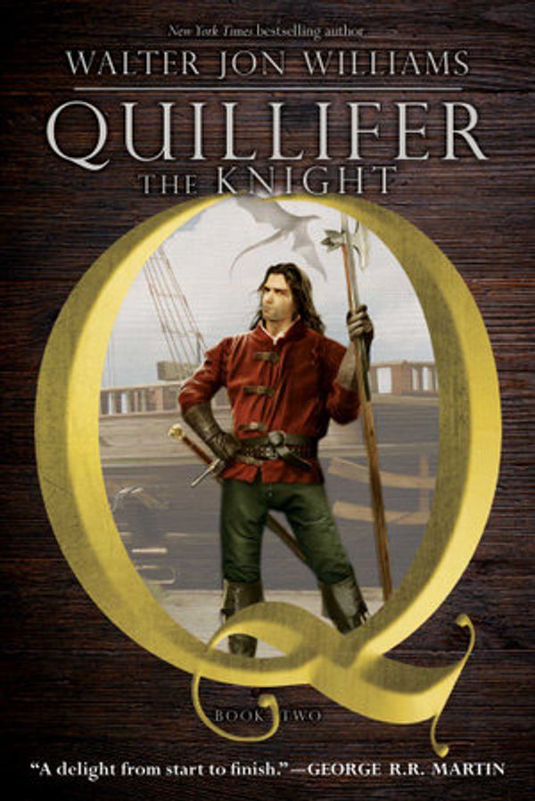Cover Art for 9781481490023, Quillifer the Knight by Walter Jon Williams