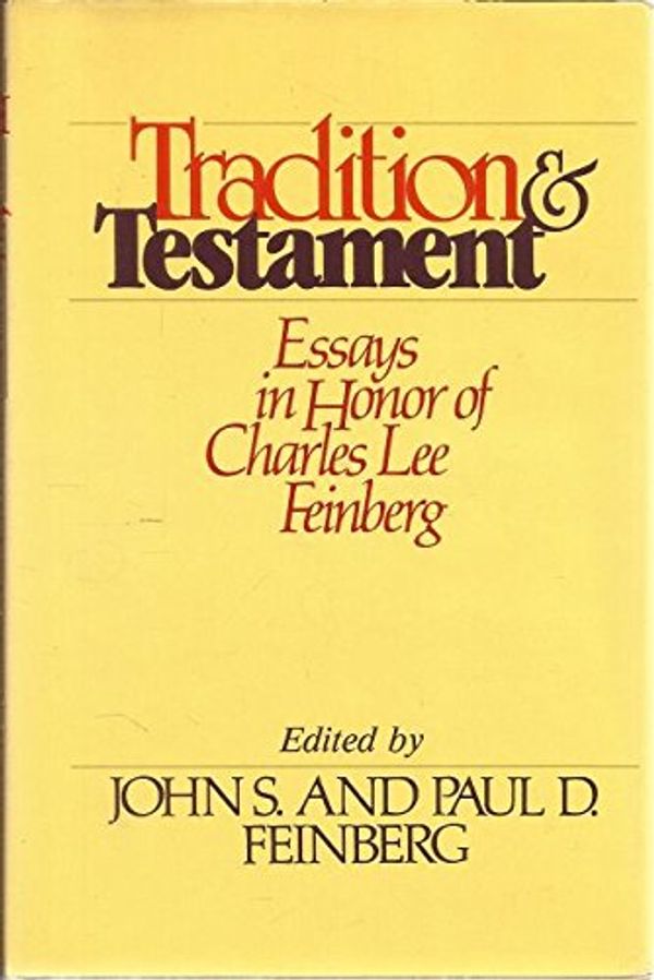 Cover Art for 9780802425447, Tradition and Testament by John S. Feinberg, Paul D. Feinberg