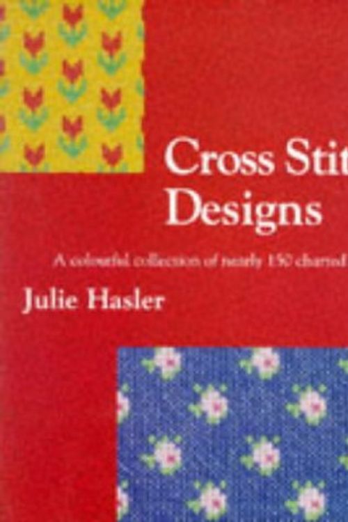 Cover Art for 9780713473438, Julie Hasler's Cross Stitch Designs by JULIE HASLER