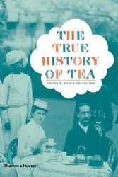 Cover Art for 9780500251461, The True History of Tea by Victor H. Mair, Erling Hoh