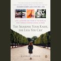 Cover Art for 9781429592529, The Sharper Your Knife, the Less You Cry by Kathleen Flinn