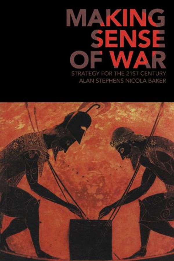Cover Art for 9780521676649, Making Sense of War by Alan Stephens