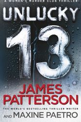 Cover Art for 9781780890326, Unlucky 13: (Women’s Murder Club 13) by James Patterson, Maxine Paetro