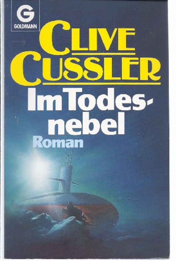 Cover Art for 9783442084975, Im Todesnebel. Roman. by Clive Cussler, Hans E. Hede