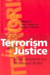 Cover Art for 9780522850499, Terrorism And Justice by Tony Coady, O'Keefe, Michael