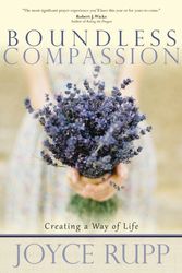 Cover Art for 9781932057140, Boundless CompassionCreating a Way of Life by Joyce Rupp