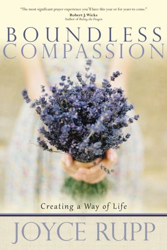 Cover Art for 9781932057140, Boundless CompassionCreating a Way of Life by Joyce Rupp