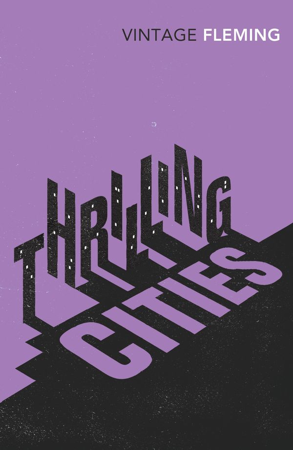 Cover Art for 9780099578185, Thrilling Cities by Ian Fleming
