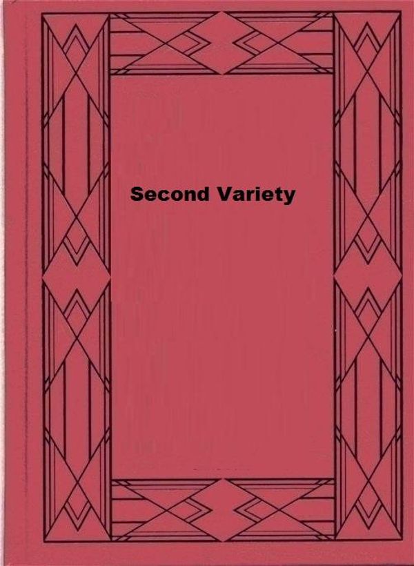 Cover Art for 1230000681797, Second Variety by Philip K. Dick