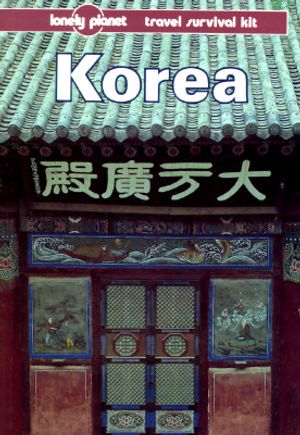 Cover Art for 9780864422644, Korea A Travel Survival Kit by Robert Storey, Geoff Crowther