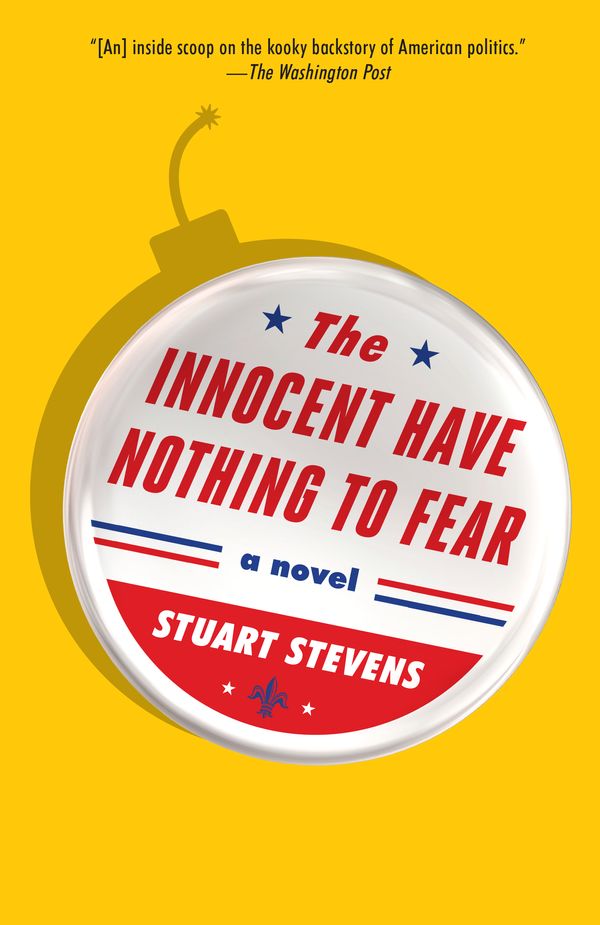 Cover Art for 9781101972632, The Innocent Have Nothing to Fear by Stuart Stevens