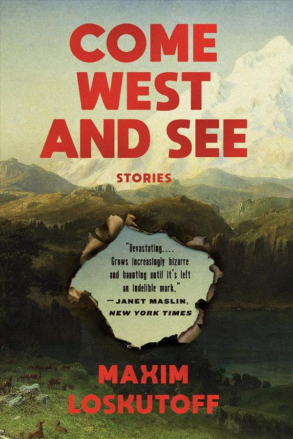 Cover Art for 9780393357011, Come West and See: Stories by Maxim Loskutoff