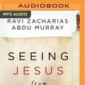 Cover Art for 9781713503675, Seeing Jesus from the East: A Fresh Look at History's Most Influential Figure by Ravi Zacharias, Abdu Murray