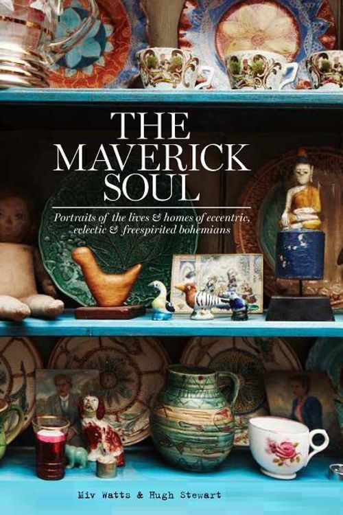 Cover Art for 9781784880439, The Maverick Soul: A Celebration of Bohemian Interiors by Miv Watts