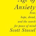 Cover Art for 9780307269874, My Age of Anxiety by Scott Stossel