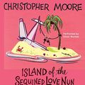 Cover Art for 9780061902550, Island of the Sequined Love Nun by Christopher Moore