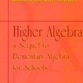 Cover Art for 9781402179655, Higher Algebra: a Sequel to Elementary Algebra for Schools by Henry Sinclair Hall;  Samuel Ratcliff Knight