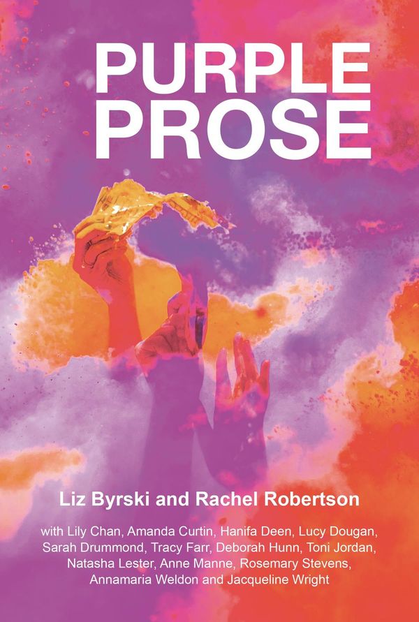 Cover Art for 9781925163094, Purple Prose by Rachel Robertson, Liz Byrski