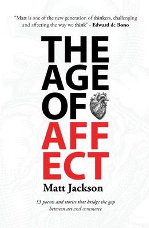 Cover Art for 9781920688936, The Age of Affect53 Poems and Stories that Bridge the Gap Betwee... by Matt Jackson