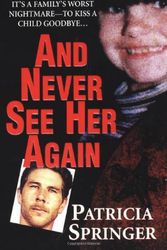 Cover Art for 9780786017058, And Never See Her Again by Patricia Springer