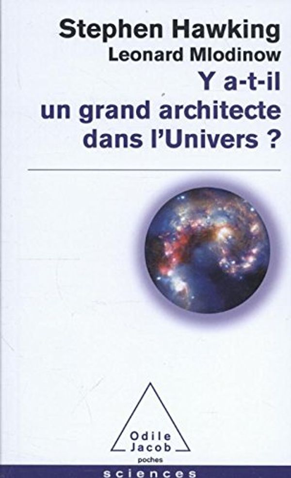 Cover Art for 9782738131966, Y a-t-il un grand architecte dans l'Univers ? by Stephen Hawking