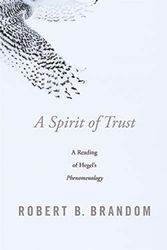 Cover Art for 9780674976818, A Spirit of Trust: A Reading of Hegel's Phenomenology by Robert B. Brandom
