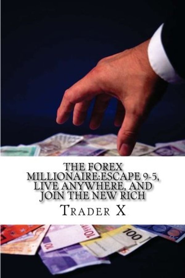 Cover Art for 9781479157907, The Forex Millionaire by Trader X