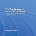 Cover Art for 9780415037983, The Psychology of Personal Constructs: Volume Two: Clinical Diagnosis and Psychotherapy by George Kelly