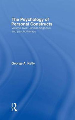 Cover Art for 9780415037983, The Psychology of Personal Constructs: Volume Two: Clinical Diagnosis and Psychotherapy by George Kelly