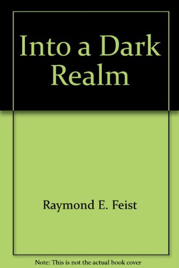 Cover Art for 9781407401508, Into a Dark Realm by Raymond E. Feist