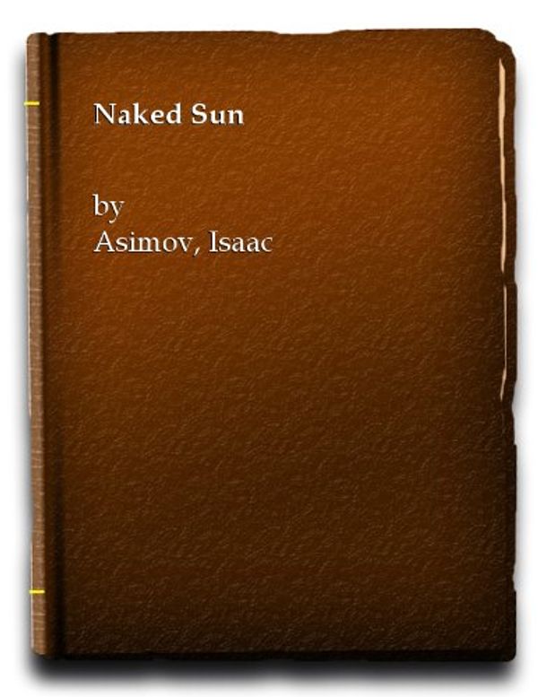 Cover Art for 9780856174735, Naked Sun by Isaac Asimov