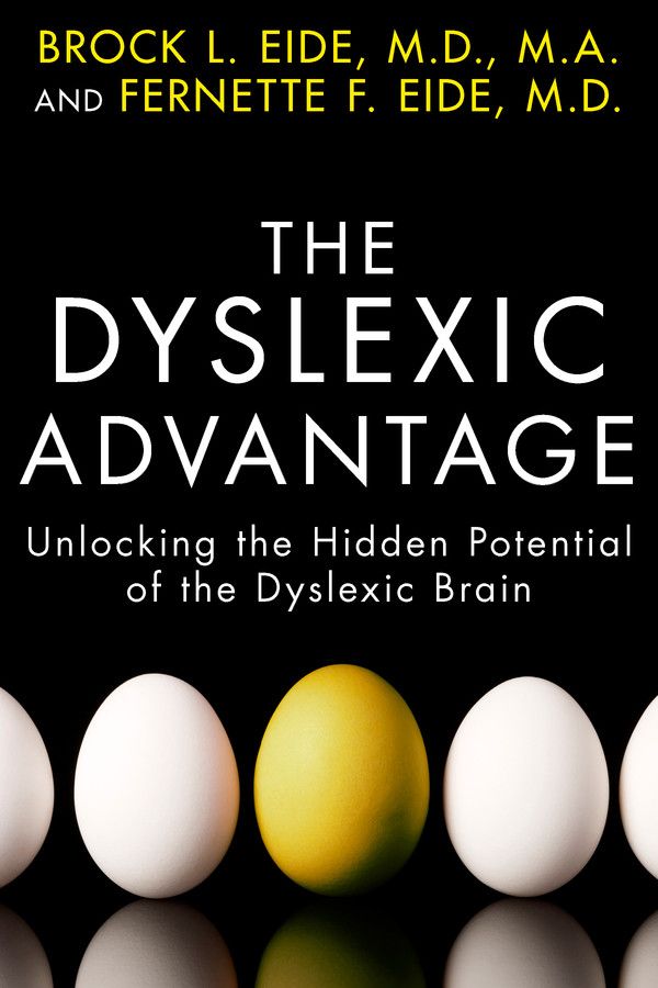 Cover Art for 9781101543498, The Dyslexic Advantage by Brock L. Eide M.D., M.A., Fernette F. Eide M.D.