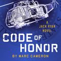 Cover Art for 9780525541738, Tom Clancy Code of Honor by Marc Cameron