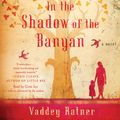 Cover Art for 9781442349872, In the Shadow of the Banyan by Vaddey Ratner