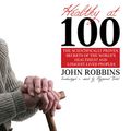 Cover Art for 9780786168941, Healthy at 100 by John Robbins