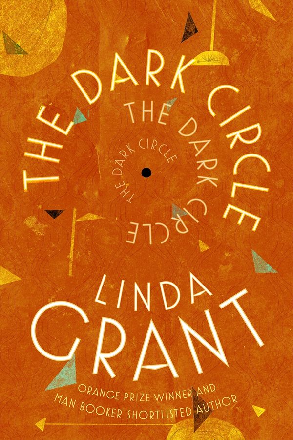 Cover Art for 9780349006772, The Dark Circle: Shortlisted for the Baileys Women's Prize for Fiction 2017 by Linda Grant