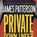 Cover Art for 9780606366342, Private Down UnderPrivate by James Patterson,Michael White