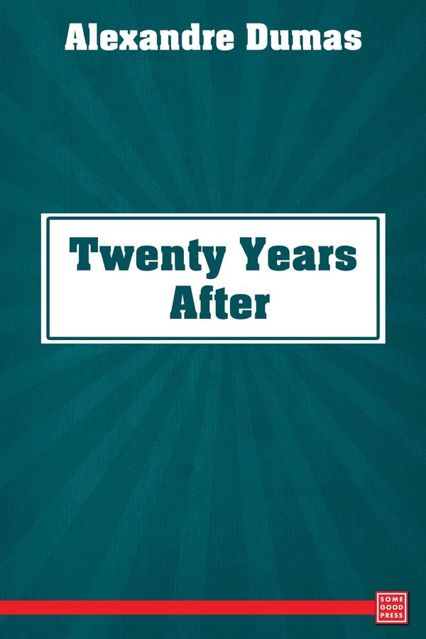 Cover Art for 9781681057170, Twenty Years After by Alexandre Dumas